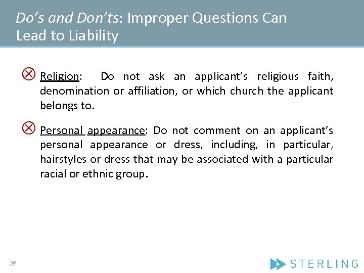 Do’s and Don’ts: Improper Questions Can Lead to Liability Ä Religion: Do not ask