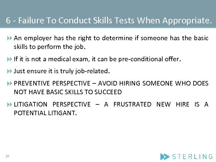6 - Failure To Conduct Skills Tests When Appropriate. An employer has the right