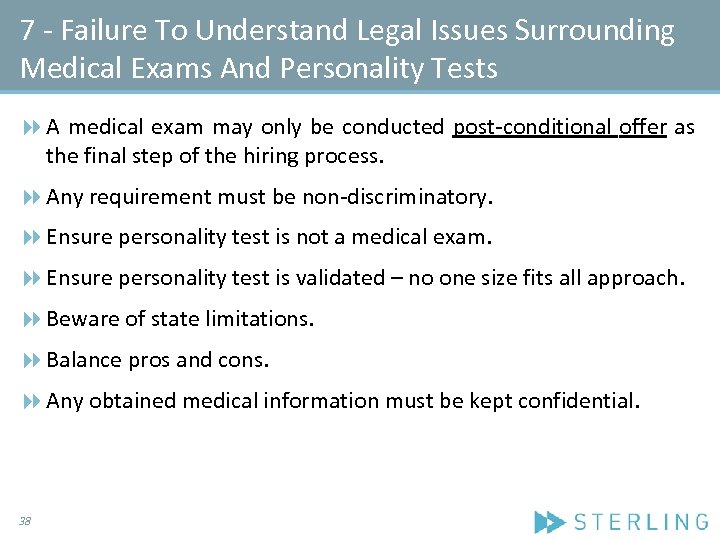 7 - Failure To Understand Legal Issues Surrounding Medical Exams And Personality Tests A