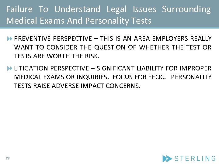Failure To Understand Legal Issues Surrounding Medical Exams And Personality Tests PREVENTIVE PERSPECTIVE –