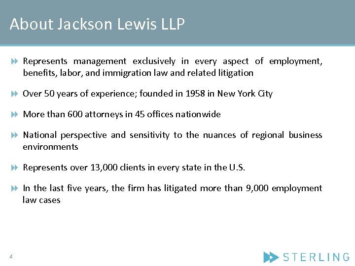 About Jackson Lewis LLP Represents management exclusively in every aspect of employment, benefits, labor,
