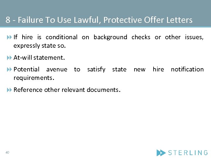 8 - Failure To Use Lawful, Protective Offer Letters If hire is conditional on