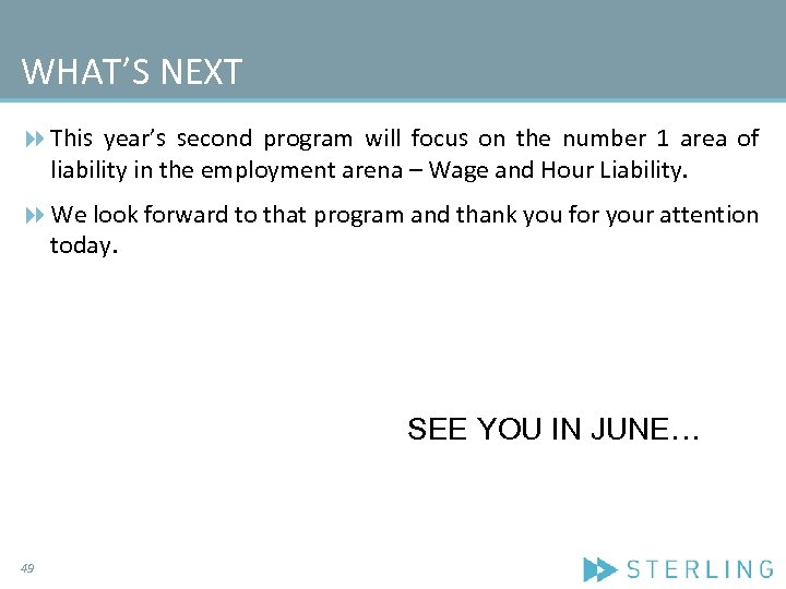 WHAT’S NEXT This year’s second program will focus on the number 1 area of