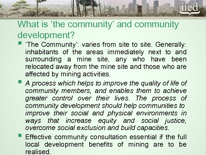 What is ‘the community’ and community development? § ‘The Community’: varies from site to
