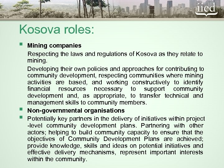 Kosova roles: § § § Mining companies Respecting the laws and regulations of Kosova