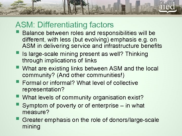 ASM: Differentiating factors § Balance between roles and responsibilities will be § § §