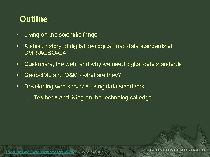 Outline • Living on the scientific fringe • A short history of digital geological