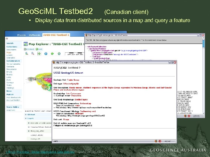 Geo. Sci. ML Testbed 2 (Canadian client) • Display data from distributed sources in