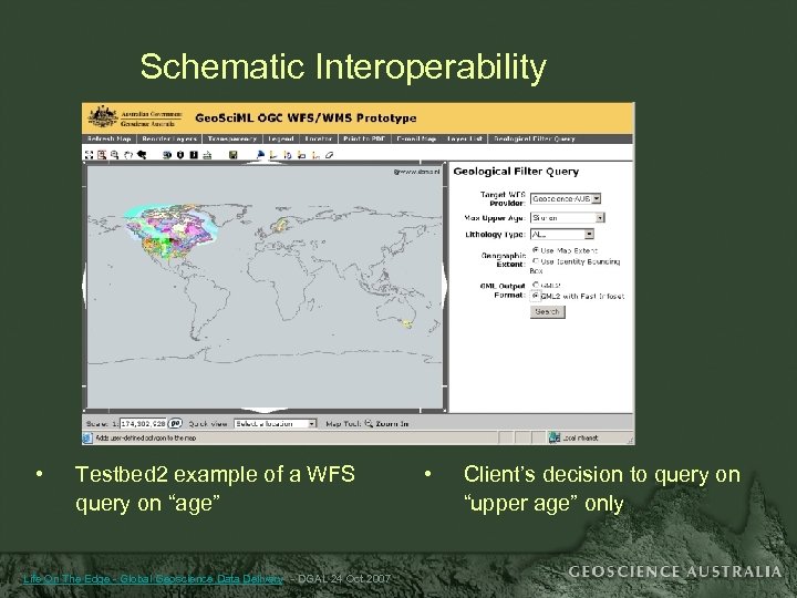 Schematic Interoperability • Testbed 2 example of a WFS query on “age” Life On