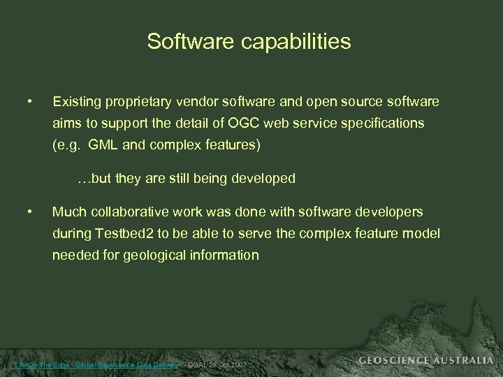 Software capabilities • Existing proprietary vendor software and open source software aims to support