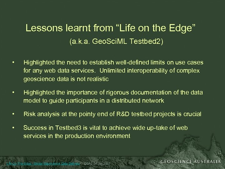 Lessons learnt from “Life on the Edge” (a. k. a. Geo. Sci. ML Testbed