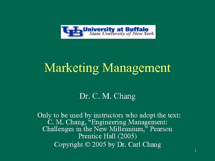 Marketing Management Dr. C. M. Chang Only to be used by instructors who adopt
