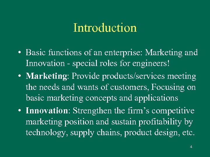 Introduction • Basic functions of an enterprise: Marketing and Innovation - special roles for