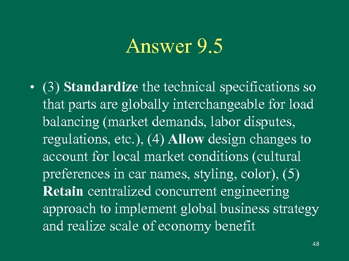 Answer 9. 5 • (3) Standardize the technical specifications so that parts are globally