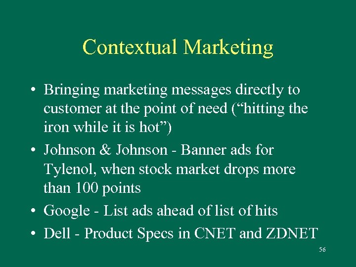 Contextual Marketing • Bringing marketing messages directly to customer at the point of need
