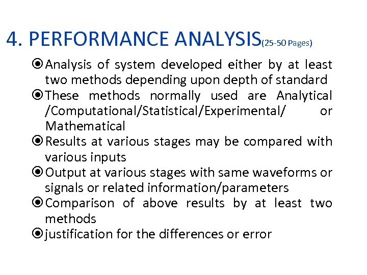 4. PERFORMANCE ANALYSIS(25 -50 Pages) Analysis of system developed either by at least two