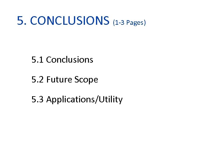 5. CONCLUSIONS (1 -3 Pages) 5. 1 Conclusions 5. 2 Future Scope 5. 3