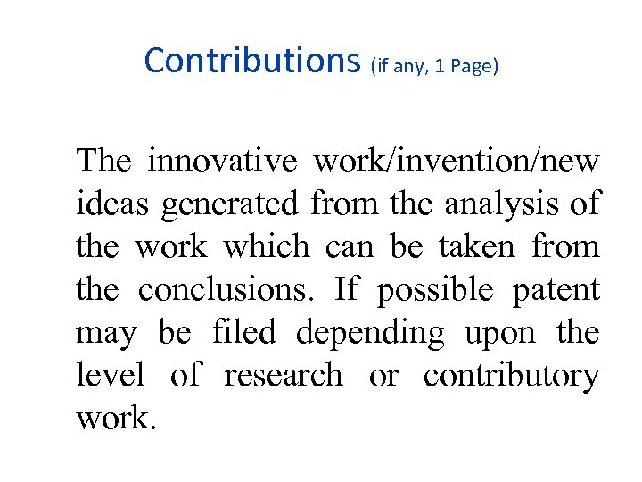 Contributions (if any, 1 Page) The innovative work/invention/new ideas generated from the analysis of