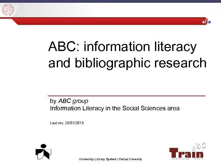 ABC: information literacy and bibliographic research by ABC group Information Literacy in the Social