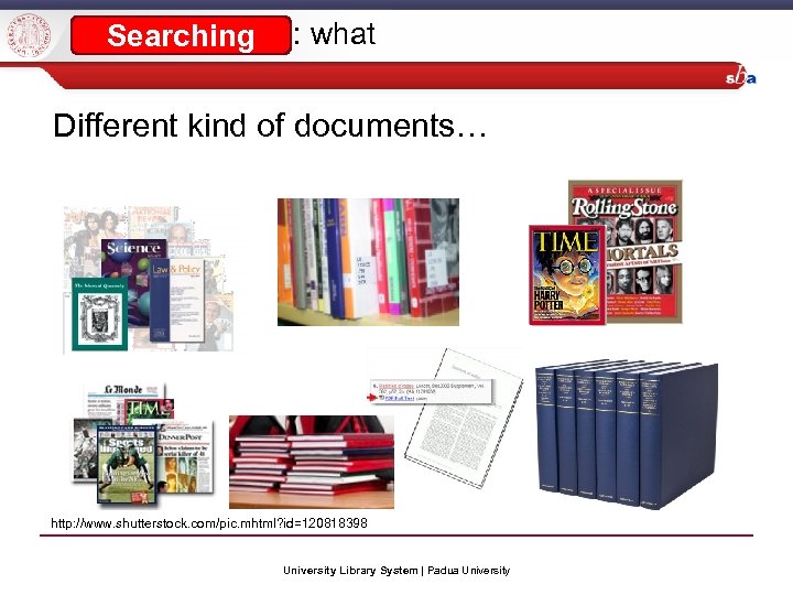  : what Searching Different kind of documents… http: //www. shutterstock. com/pic. mhtml? id=120818398