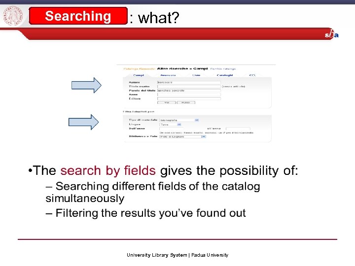 Searching : what? University Library System | Padua University 