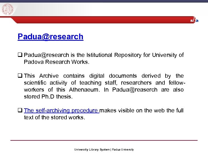 Padua@research q Padua@research is the Istitutional Repository for University of Padova Research Works. q