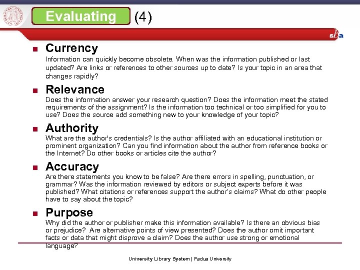 Evaluating (4) Currency Information can quickly become obsolete. When was the information published or