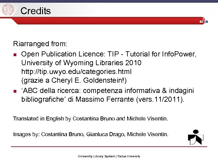 Credits Riarranged from: Open Publication Licence: TIP - Tutorial for Info. Power, University of