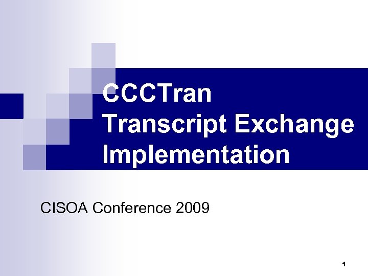 CCCTranscript Exchange Implementation CISOA Conference 2009 1 