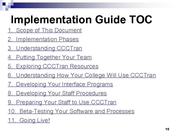 Implementation Guide TOC 1. Scope of This Document 2. Implementation Phases 3. Understanding CCCTran