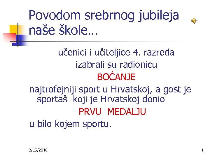 Povodom srebrnog jubileja naše škole… učenici i učiteljice 4. razreda izabrali su radionicu BOĆANJE