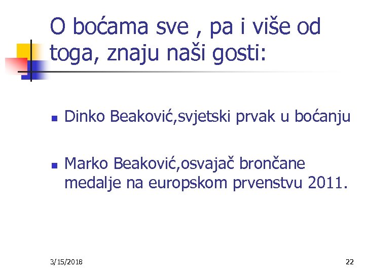 O boćama sve , pa i više od toga, znaju naši gosti: n n