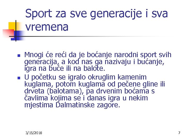 Sport za sve generacije i sva vremena n n Mnogi će reći da je