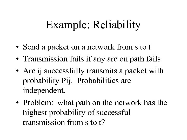 Example: Reliability • Send a packet on a network from s to t •