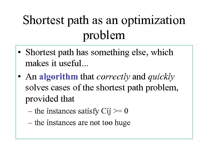 Shortest path as an optimization problem • Shortest path has something else, which makes