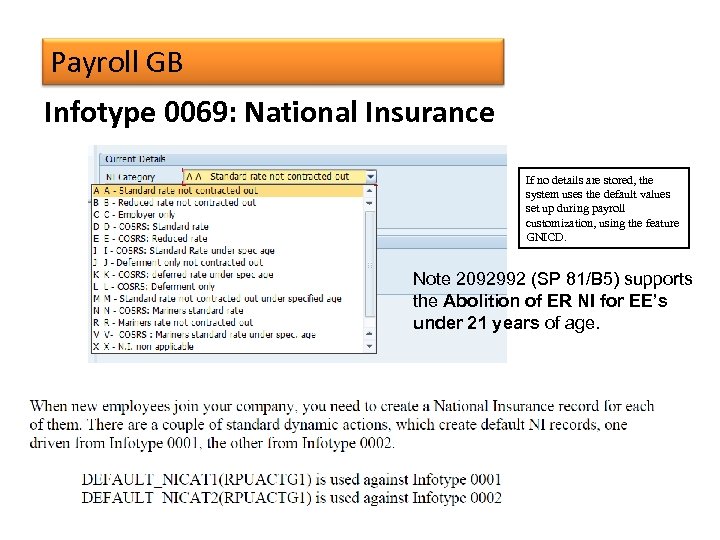 Payroll GB Infotype 0069: National Insurance If no details are stored, the system uses