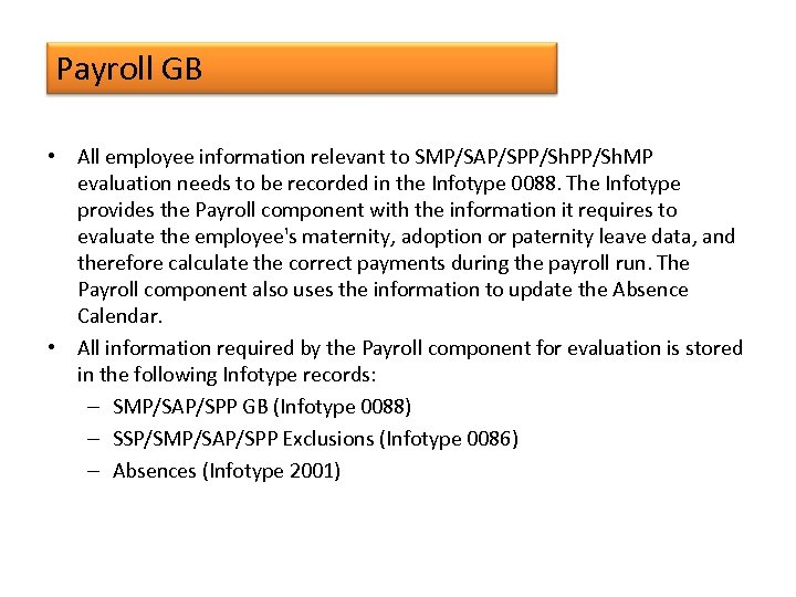 Payroll GB • All employee information relevant to SMP/SAP/SPP/Sh. MP evaluation needs to be