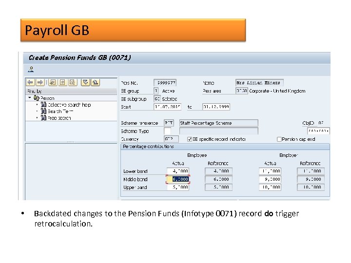 Payroll GB • Backdated changes to the Pension Funds (Infotype 0071) record do trigger