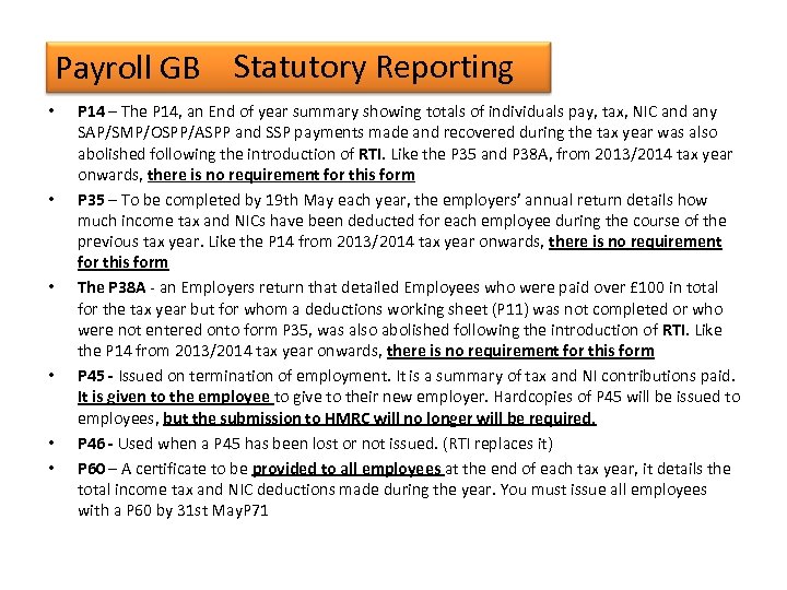 Payroll GB Statutory Reporting • • • P 14 – The P 14, an