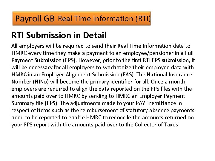 Payroll GB Real Time Information (RTI) RTI Submission in Detail All employers will be