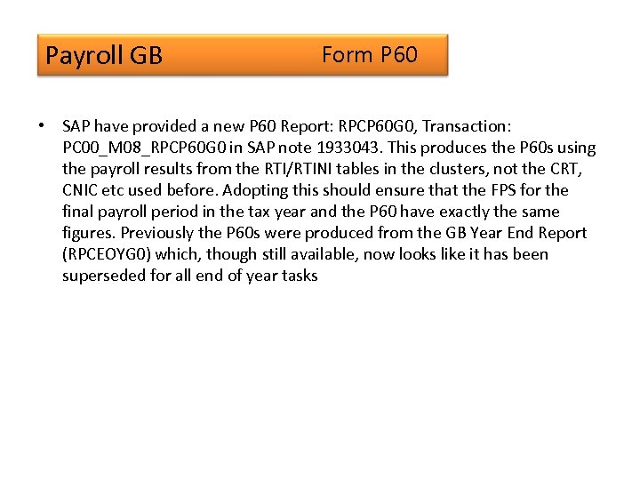 Payroll GB Form P 60 • SAP have provided a new P 60 Report: