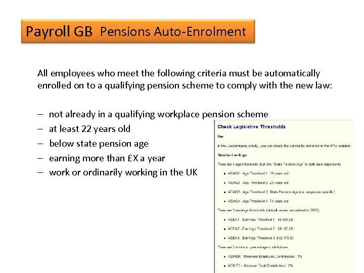 Payroll GB Pensions Auto-Enrolment All employees who meet the following criteria must be automatically