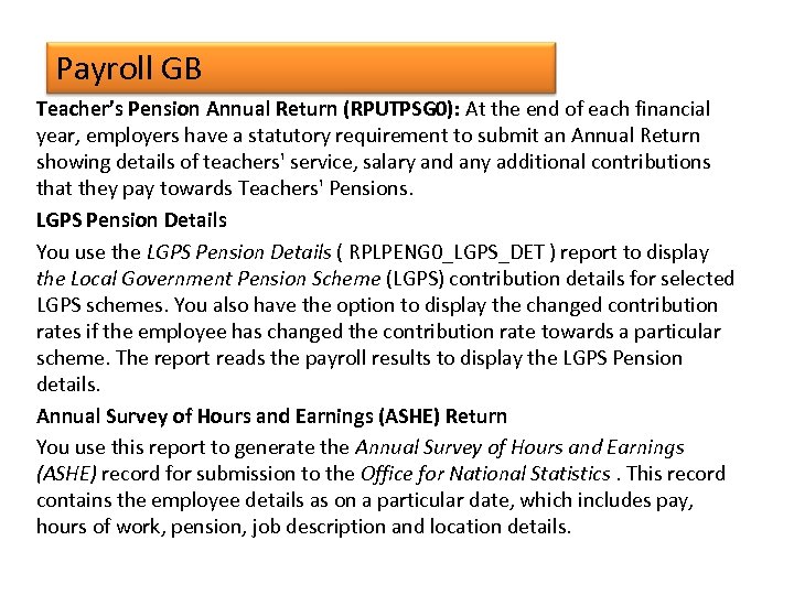 Payroll GB Teacher’s Pension Annual Return (RPUTPSG 0): At the end of each financial