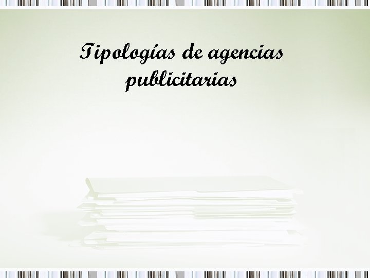 Tipologías de agencias publicitarias 