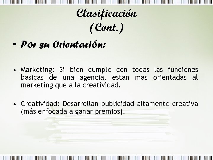 Clasificación (Cont. ) • Por su Orientación: • Marketing: Si bien cumple con todas