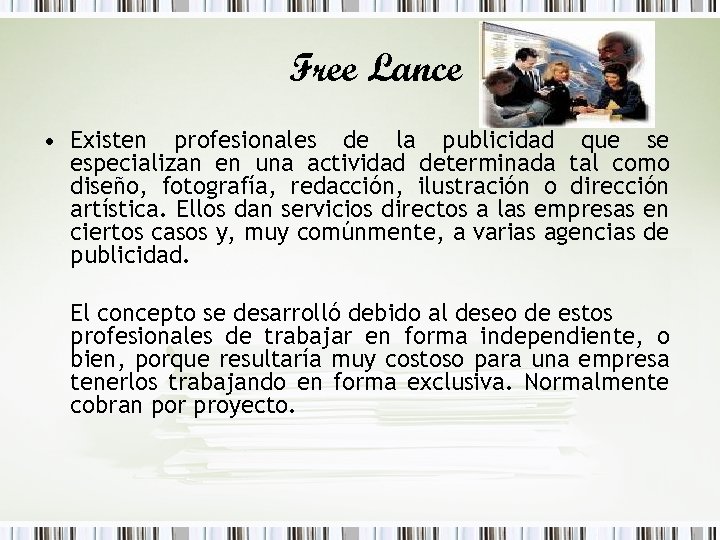 Free Lance • Existen profesionales de la publicidad que se especializan en una actividad