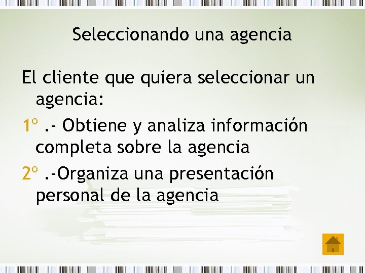Seleccionando una agencia El cliente quiera seleccionar un agencia: 1º. - Obtiene y analiza