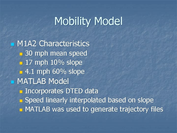 Mobility Model n M 1 A 2 Characteristics 30 mph mean speed n 17