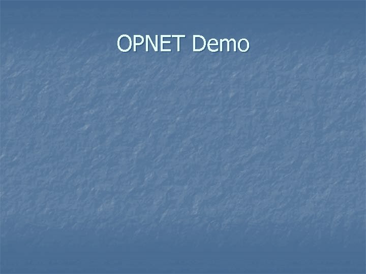 OPNET Demo 
