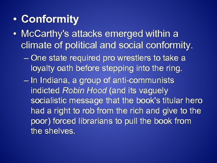  • Conformity • Mc. Carthy's attacks emerged within a climate of political and